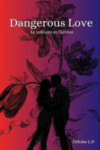 Dangerous Love - Le militaire et l'actrice