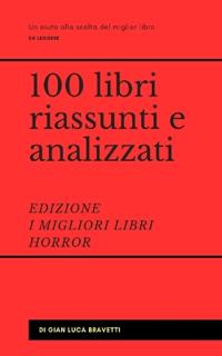 100 libri riassunti e analizzati - I migliori libri horror