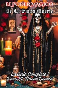 El Poder Magico de la Santa Muerte