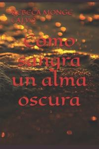 Como sangra un alma oscura