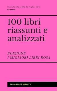 100 libri riassunti e analizzati - I migliori libri rosa