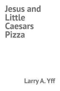 Jesus and Little Caesars Pizza