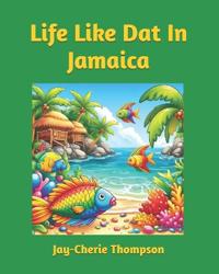 Life Like Dat In Jamaica