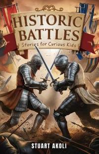 Historic Battles Stories for Curious Kids