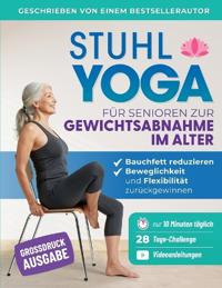 Stuhl Yoga Für Senioren Zur Gewichtsabnahme Im Alter