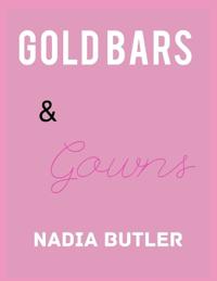 Gold Bars and Gowns