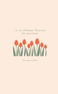 Le printemps fleurira de nouveau