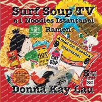 Surf Soup TV e i Noodles Istantanei Ramen