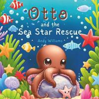 Otto and the Sea Star Rescue
