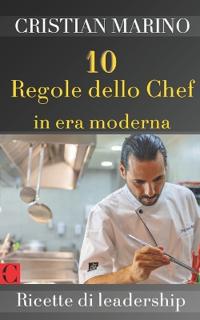 10 Regole dello Chef in Era Moderna