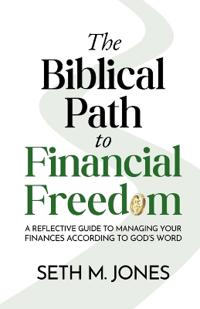 The Biblical Path to Financial Freedom