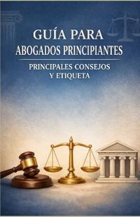 Guía para abogados principiantes