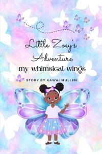 Little Zoey's Adventure - My Whimsical Wings -
