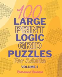100 Large Print Logic Puzzles For Adults