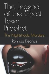 The Legend of the Ghost Town Prophet