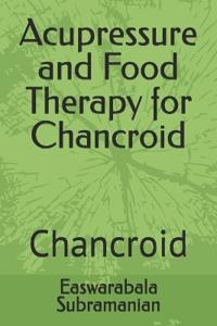 Acupressure and Food Therapy for Chancroid