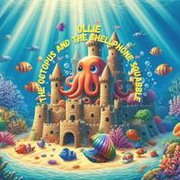 Ollie the Octopus and the Shellphone Squabble