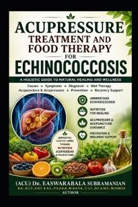 Acupressure and Food Therapy for Echinococcosis