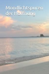 Mondlichtspuren der Hoffnung