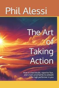 The Art of Taking Action