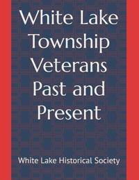 White Lake Township Veterans-Past and Present