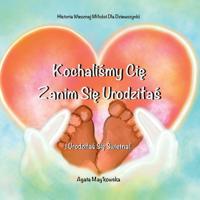 Kochalismy Cie Zanim Sie Urodzilas