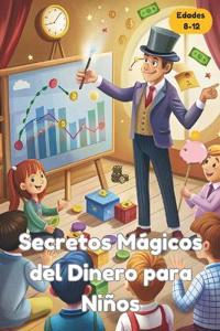 Secretos Mágicos del Dinero para Niños 8-12