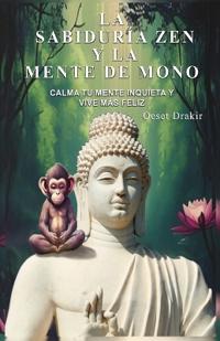La Sabiduría Zen y la Mente de Mono