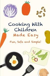 Cooking With Children Made Easy