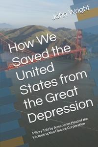 How We Saved the United States from the Great Depression