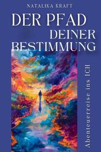 Der Pfad zu deiner Bestimmung