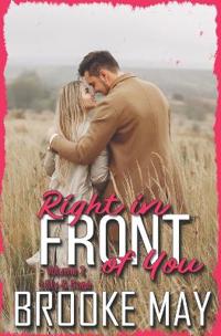 Right in Front of You