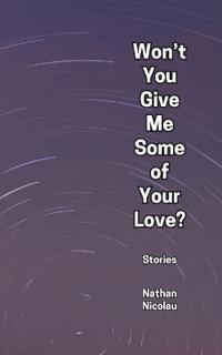 Won't You Give Me Some of Your Love?