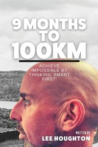 Nine Months To 100 kilometres