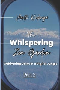 The Whispering Zen Garden Part