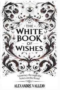The White Book Of Wishes