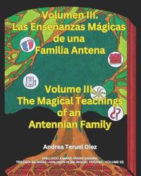 Volumen III. Las Enseñanzas Mágicas de una Familia Antena