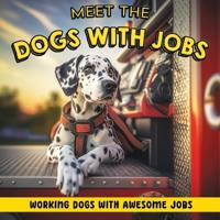Meet the Dogs with Jobs