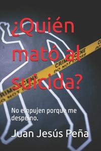 ¿Quién mató al suicida?