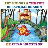 The Knight and the Fire Breathing Dragon