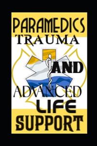 Paramedics Trauma and Advanced Life Support
