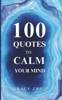100 Quotes to Calm Your Mind