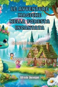 Bokomslag for "Le Avventure Magiche nella Foresta Incantata"