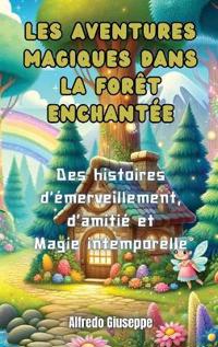 Bokomslag for "Les aventures magiques dans la forêt enchantée"