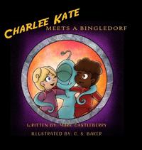 Bokomslag för "Charlee Kate Meets A Bingledorf"