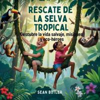 Bokomslag for "Rescate De La Selva Tropical"