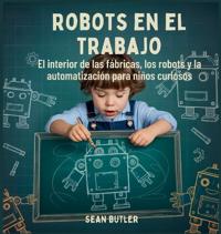 Bokomslag för "Robots En El Trabajo"