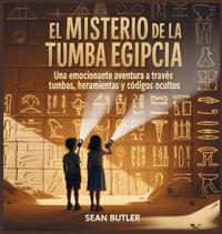 El Misterio De La Tumba Egipcia