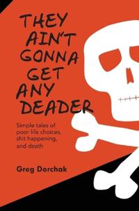 Bokomslag för "They Ain't Gonna Get Any Deader"