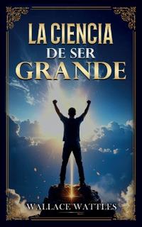La Ciencia De Ser Grande - Colección Deluxe